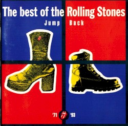 Jump Back: The Best of the Rolling Stones ’71–’93 — Front cover of the selected 1993 European Virgin CDV2726 CD, made and printed in Holland.
